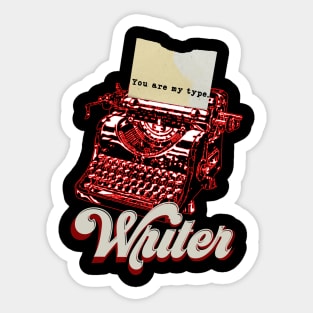 Funny you are my type - writer Sticker